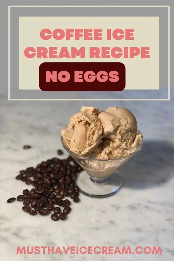 Coffee Ice Cream Recipe - no eggs - Pinterest